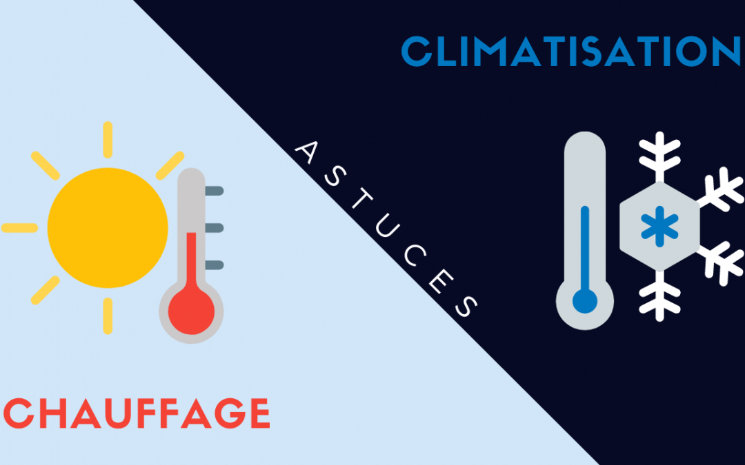 Climatisation et chauffage : astuces afin de réduire votre consommation d’énergie