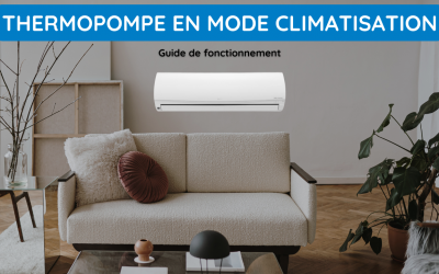 Guide pratique sur le fonctionnement d’une thermopompe en mode climatisation