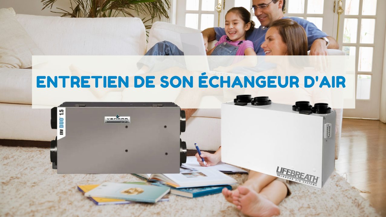 Entretenir son échangeur d’air