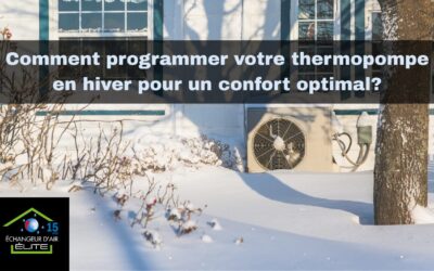 Comment programmer votre thermopompe en hiver pour un confort optimal